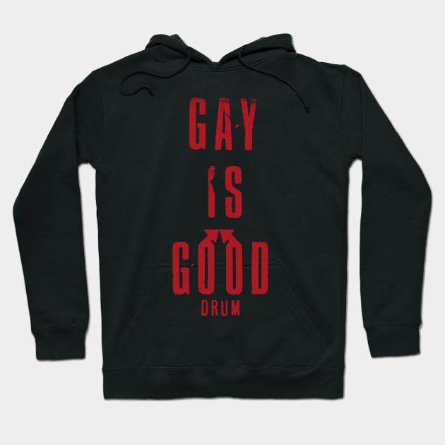 Gay Is Good. Hoodie by BrutalHatter